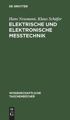 Elektrische und elektronische Meßtechnik by Neumann Sch&#228;fer, Hans Klaus