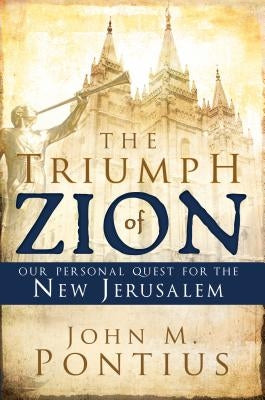 Triumph of Zion by Pontius, John M.