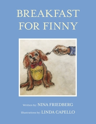 Breakfast for Finny: Volume 1 by Friedberg, Nina