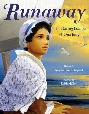 Runaway: The Daring Escape of Ona Judge by Shepard, Ray Anthony
