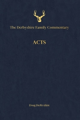 The Derbyshire Family Commentary Acts by Derbyshire, Douglas