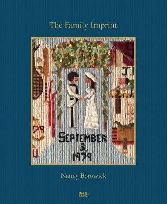 Nancy Borowick: The Family Imprint: A Daughter's Portrait of Love and Loss by Borowick, Nancy
