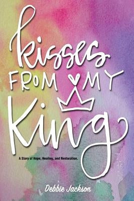 Kisses From My King by Jackson, Debbie