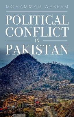 Political Conflict in Pakistan by Waseem, Mohammad