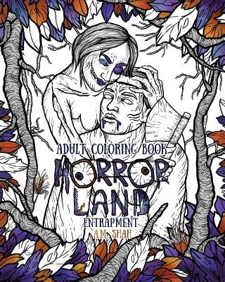 Adult Coloring Book Horror Land: Entrapment (Book 4) by Shah, A. M.