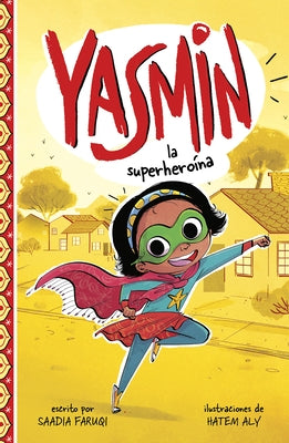 Yasmin la Superheroína = Yasmin the Superhero by Faruqi, Saadia