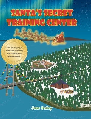 Santa's Secret Training Center by Bailey, June