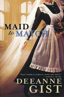 Maid to Match by Gist, Deeanne