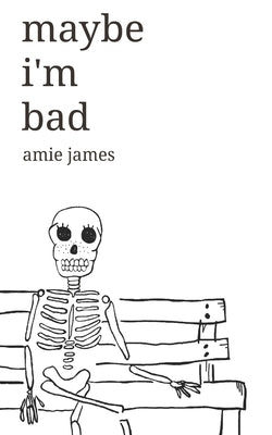 maybe i'm bad by James, Amie