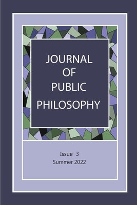 Journal of Public Philosophy: Issue 3 by Redpath, Peter