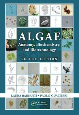 Algae: Anatomy, Biochemistry, and Biotechnology, Second Edition by Barsanti, Laura