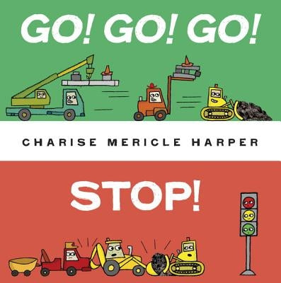 Go! Go! Go! Stop! by Harper, Charise Mericle