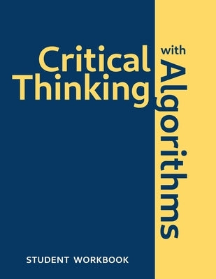 Critical Thinking With Algorithms: Student Workbook by Palmer, Mark S.