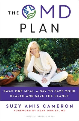 The Omd Plan: Swap One Meal a Day to Save Your Health and Save the Planet by Cameron, Suzy Amis