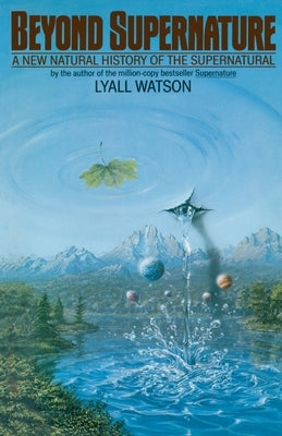 Beyond Supernature by Watson, Lyall