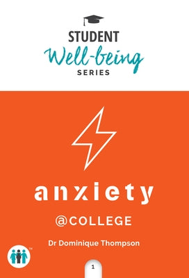 Anxiety at College by Thompson, Dominique