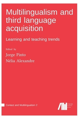 Multilingualism and third language acquisition by Pinto, Jorge