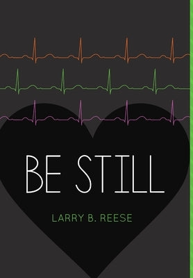 Be Still by Reese, Larry