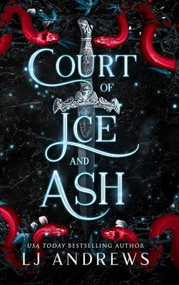 Court of Ice and Ash: A dark fairy tale romance by Andrews, Lj