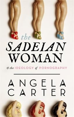 The Sadeian Woman by Carter, Angela