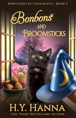 Bonbons and Broomsticks: Bewitched By Chocolate Mysteries - Book 5 by Hanna, H. y.