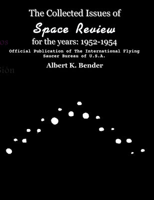 The Collected Issues of Space Review for the years 1952-1954 by Bender, Albert K.