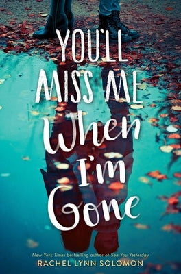 You'll Miss Me When I'm Gone by Solomon, Rachel Lynn