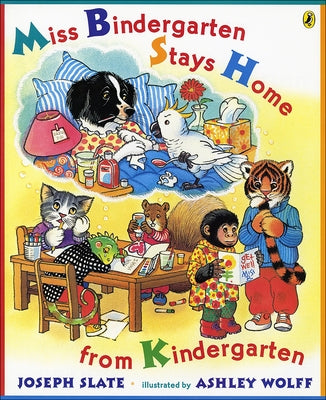 Miss Bindergarten Stays Home from Kindergarten by Slate, Joseph