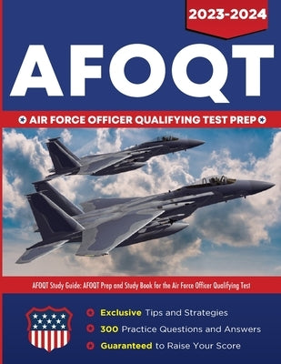 AFOQT Study Guide: AFOQT Prep and Study Book for the Air Force Officer Qualifying Test by Spire Study System