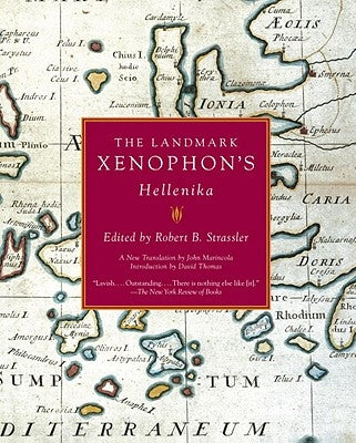 The Landmark Xenophon's Hellenika by Strassler, Robert B.