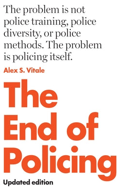 The End of Policing by Vitale, Alex S.