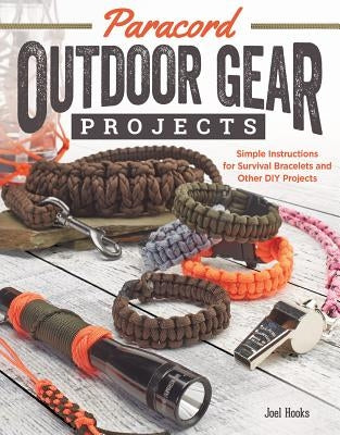 Paracord Outdoor Gear Projects: Simple Instructions for Survival Bracelets and Other DIY Projects by Pepperell Braiding Company