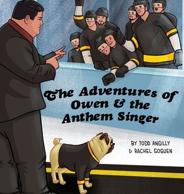 The Adventures of Owen & the Anthem Singer by Angilly, Todd