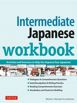 Intermediate Japanese Workbook: Activities and Exercises to Help You Improve Your Japanese! by Kluemper, Michael L.