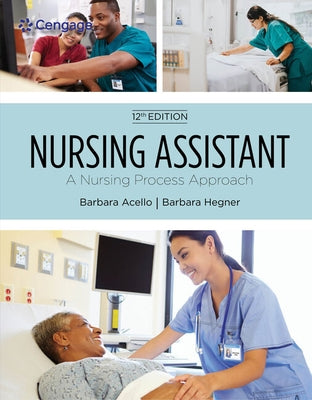 Nursing Assistant: A Nursing Process Approach, Soft Cover Version by Acello, Barbara