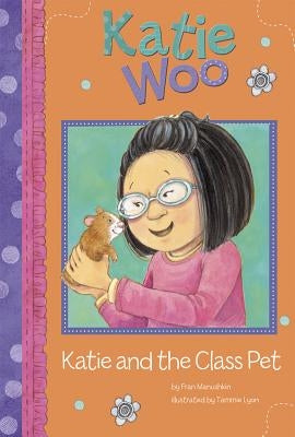 Katie and the Class Pet by Manushkin, Fran