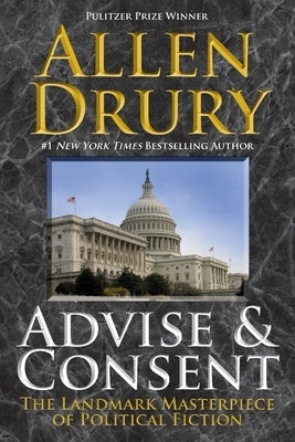 Advise and Consent by Drury, Allen