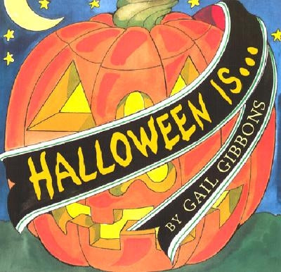 Halloween Is... by Gibbons, Gail
