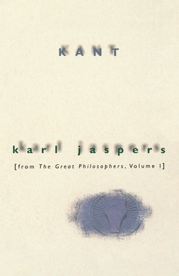 Kant: From the Great Philosophers, Volume 1 by Jaspers, Karl