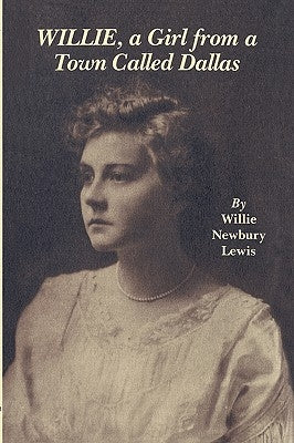 Willie, a Girl from a Town Called Dallas by Lewis, Willie N.