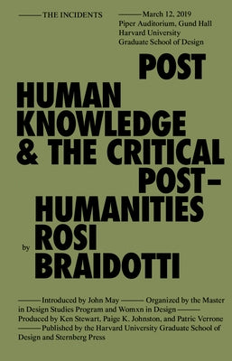 Posthuman Knowledge and the Critical Posthumanities by Braidotti, Rosi