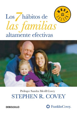 Los 7 Hábitos de Las Familias Altamente Efectivas / The 7 Habits of Highly Effective Families by Covey, Stephen R.