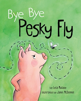 Bye Bye Pesky Fly by Mullady, Lysa