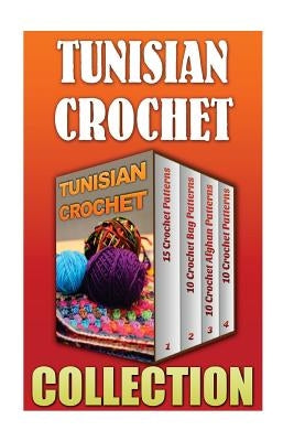 Tunisian Crochet: 15 Crochet Patterns + 10 Crochet Bag Patterns + 10 Crochet Afghan Patterns + 10 Crochet Patterns by Shepard, Pamela