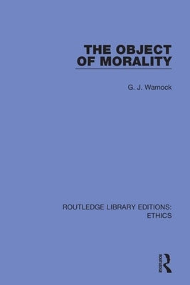 The Object of Morality by Warnock, G. J.