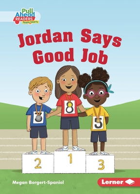 Jordan Says Good Job by Borgert-Spaniol, Megan