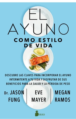 El Ayuno Como Estilo de Vida by Fung, Jason