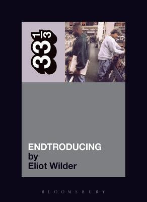 DJ Shadow's Endtroducing by Wilder, Eliot