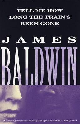 Tell Me How Long the Train's Been Gone by Baldwin, James