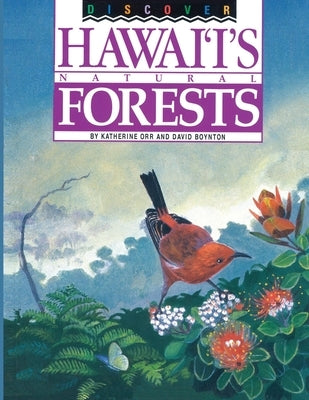 Discover Hawaii's Natural Forests by Orr, Katherine